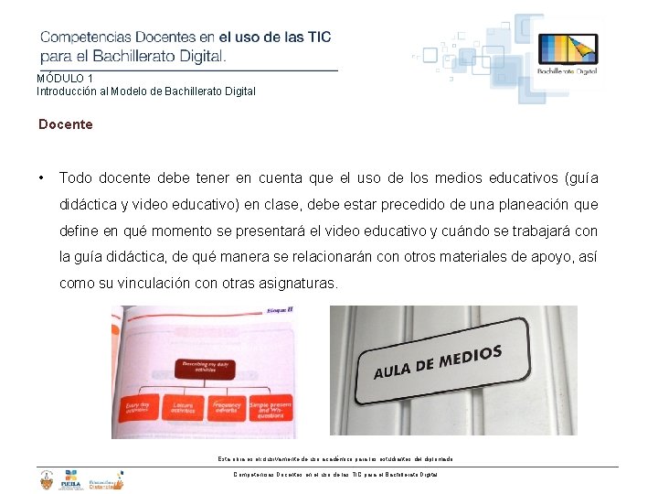 MÓDULO 1 Introducción al Modelo de Bachillerato Digital Docente • Todo docente debe tener