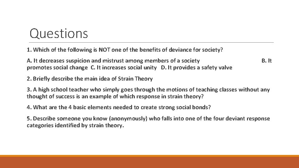 Questions 1. Which of the following is NOT one of the benefits of deviance