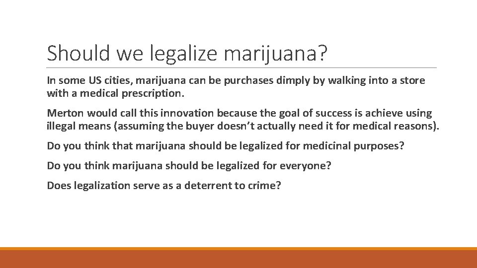 Should we legalize marijuana? In some US cities, marijuana can be purchases dimply by