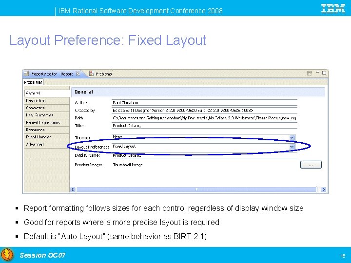 IBM Rational Software Development Conference 2008 Layout Preference: Fixed Layout § Report formatting follows