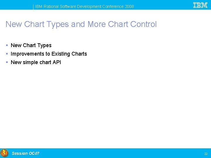 IBM Rational Software Development Conference 2008 New Chart Types and More Chart Control §