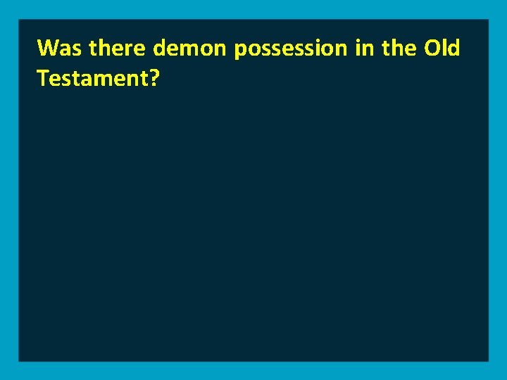 Was there demon possession in the Old Testament? 