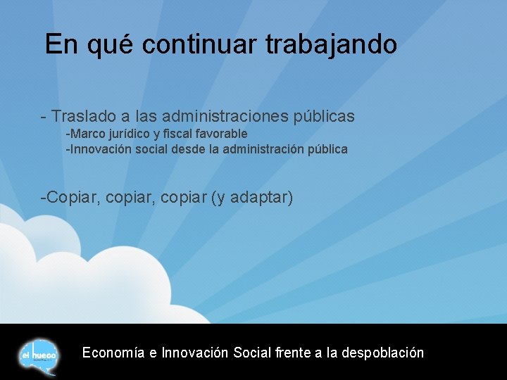 En qué continuar trabajando - Traslado a las administraciones públicas -Marco jurídico y fiscal