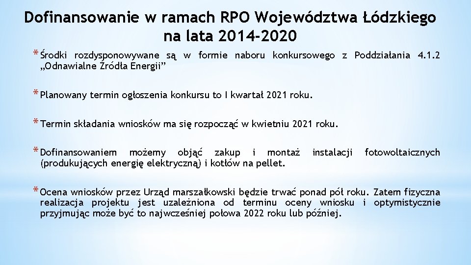 Dofinansowanie w ramach RPO Województwa Łódzkiego na lata 2014 -2020 * Środki rozdysponowywane są
