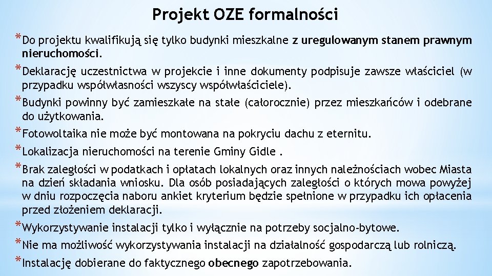 Projekt OZE formalności *Do projektu kwalifikują się tylko budynki mieszkalne z uregulowanym stanem prawnym