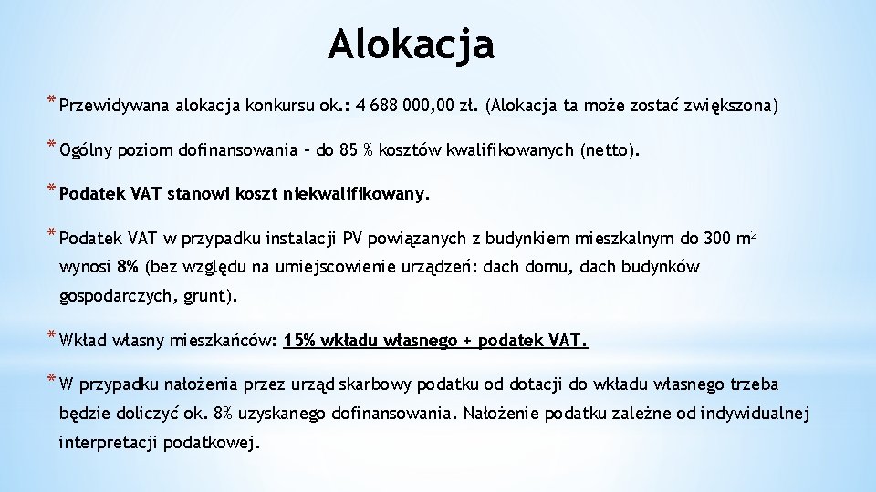 Alokacja * Przewidywana alokacja konkursu ok. : 4 688 000, 00 zł. (Alokacja ta