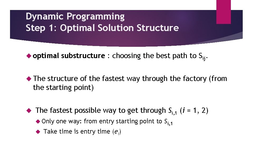 Dynamic Programming Step 1: Optimal Solution Structure optimal substructure : choosing the best path