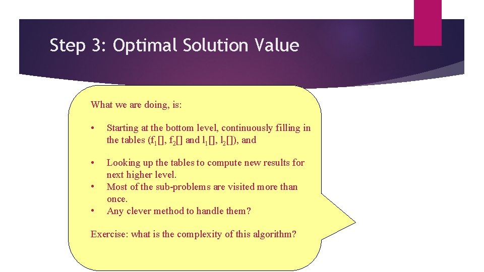 Step 3: Optimal Solution Value What we are doing, is: • Starting at the