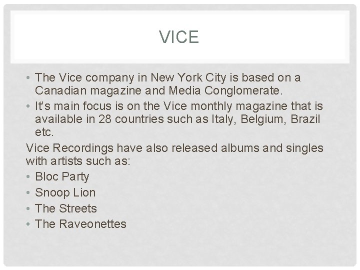 VICE • The Vice company in New York City is based on a Canadian