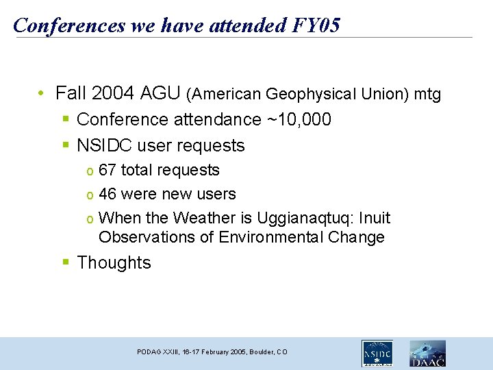Conferences we have attended FY 05 • Fall 2004 AGU (American Geophysical Union) mtg
