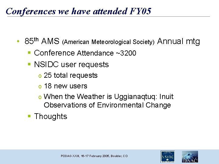 Conferences we have attended FY 05 • 85 th AMS (American Meteorological Society) Annual