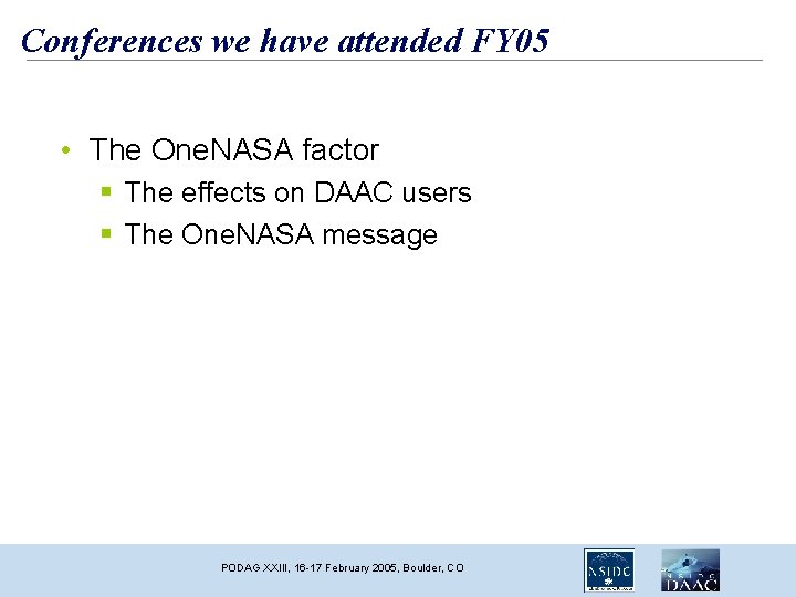 Conferences we have attended FY 05 • The One. NASA factor The effects on