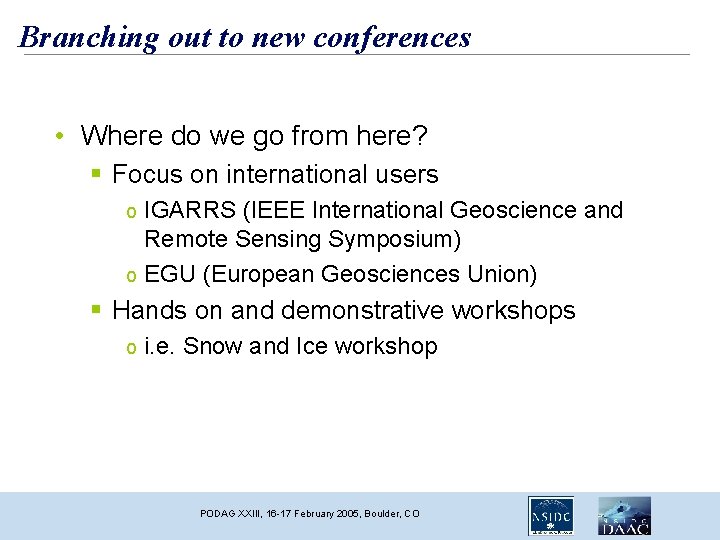 Branching out to new conferences • Where do we go from here? Focus on