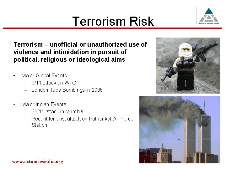 Terrorism Risk Terrorism – unofficial or unauthorized use of violence and intimidation in pursuit