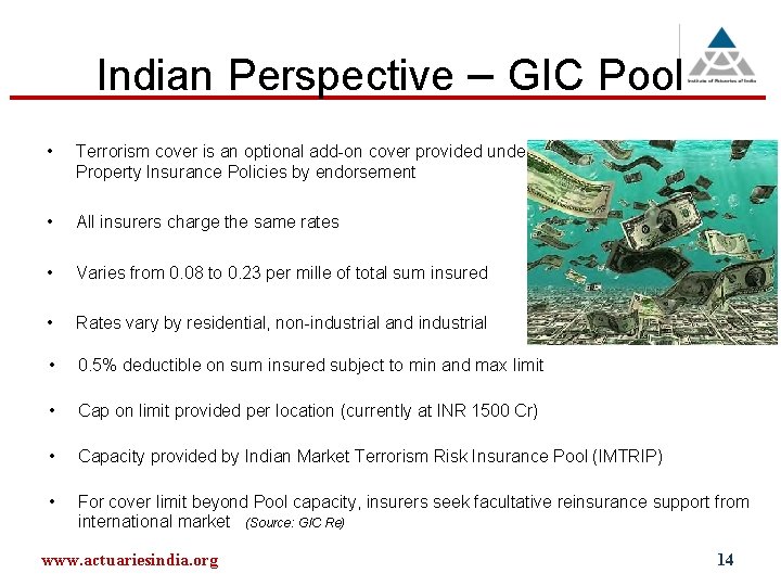 Indian Perspective – GIC Pool • Terrorism cover is an optional add-on cover provided