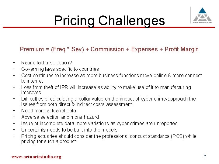 Pricing Challenges Premium = (Freq * Sev) + Commission + Expenses + Profit Margin