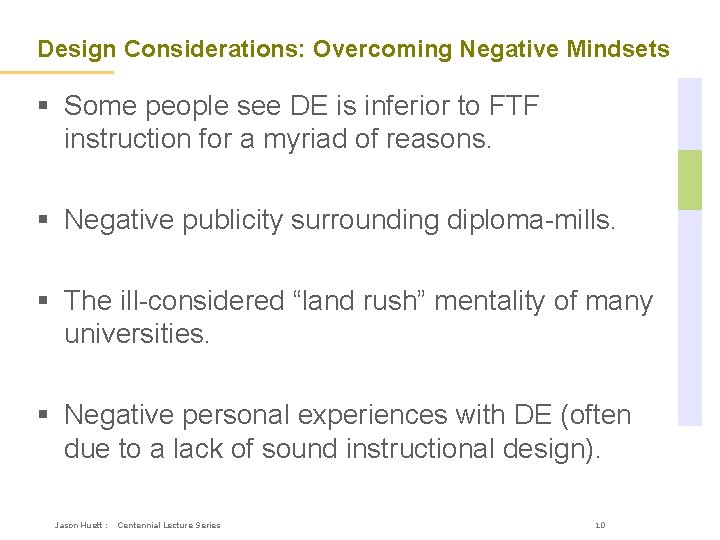 Design Considerations: Overcoming Negative Mindsets § Some people see DE is inferior to FTF