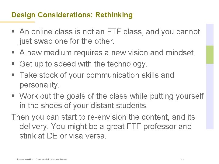 Design Considerations: Rethinking § An online class is not an FTF class, and you