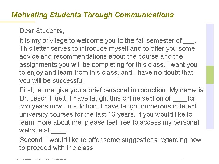 Motivating Students Through Communications Dear Students, It is my privilege to welcome you to