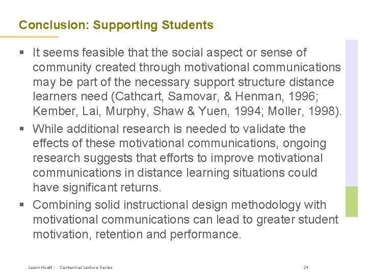 Conclusion: Supporting Students § It seems feasible that the social aspect or sense of