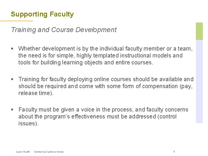Supporting Faculty Training and Course Development § Whether development is by the individual faculty