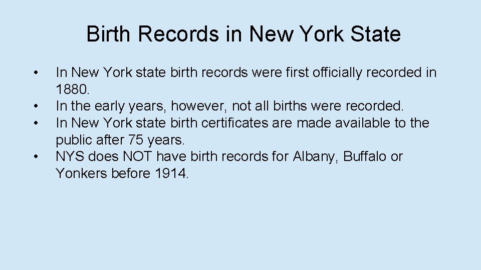 Birth Records in New York State • • In New York state birth records