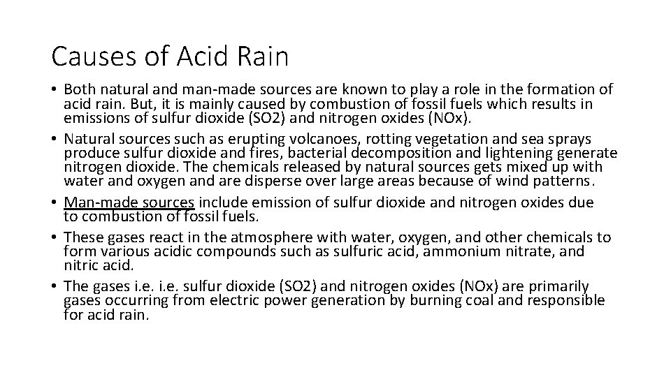Causes of Acid Rain • Both natural and man-made sources are known to play