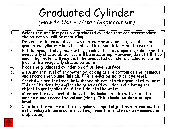 Graduated Cylinder (How to Use – Water Displacement) 1. 2. 3. 4. 5. 6.