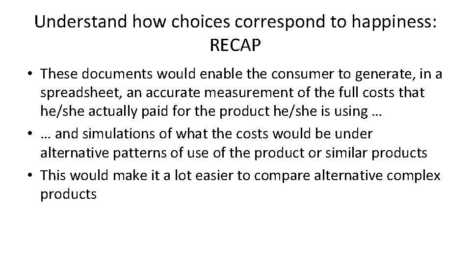 Understand how choices correspond to happiness: RECAP • These documents would enable the consumer