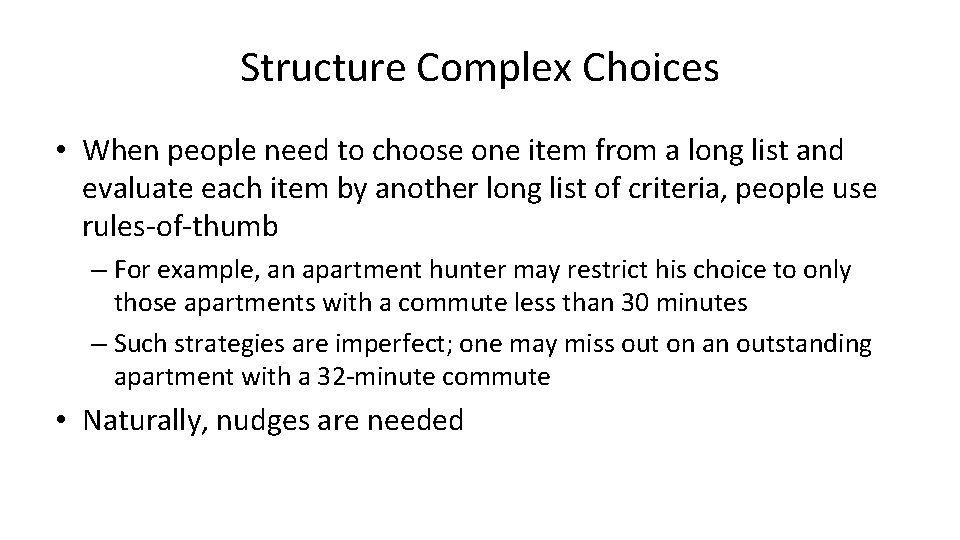 Structure Complex Choices • When people need to choose one item from a long