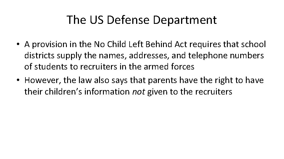The US Defense Department • A provision in the No Child Left Behind Act