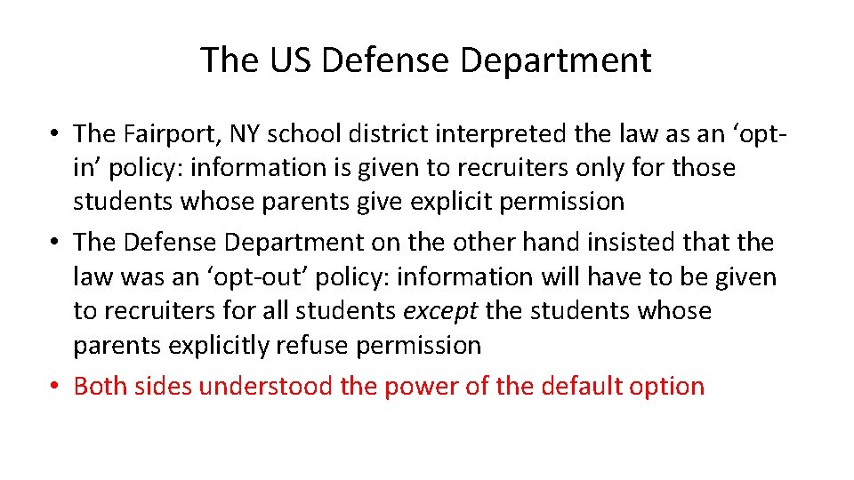 The US Defense Department • The Fairport, NY school district interpreted the law as