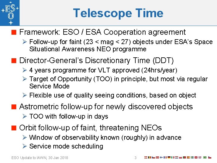 Telescope Time Framework: ESO / ESA Cooperation agreement Ø Follow-up for faint (23 <