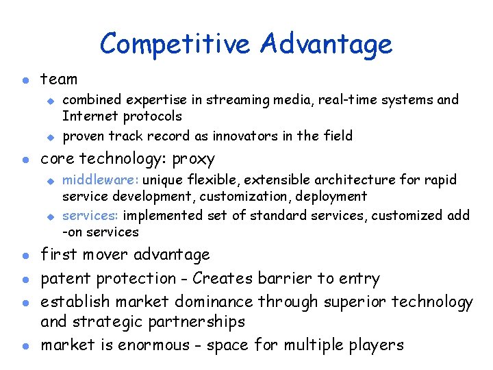 Competitive Advantage l team u u l core technology: proxy u u l l