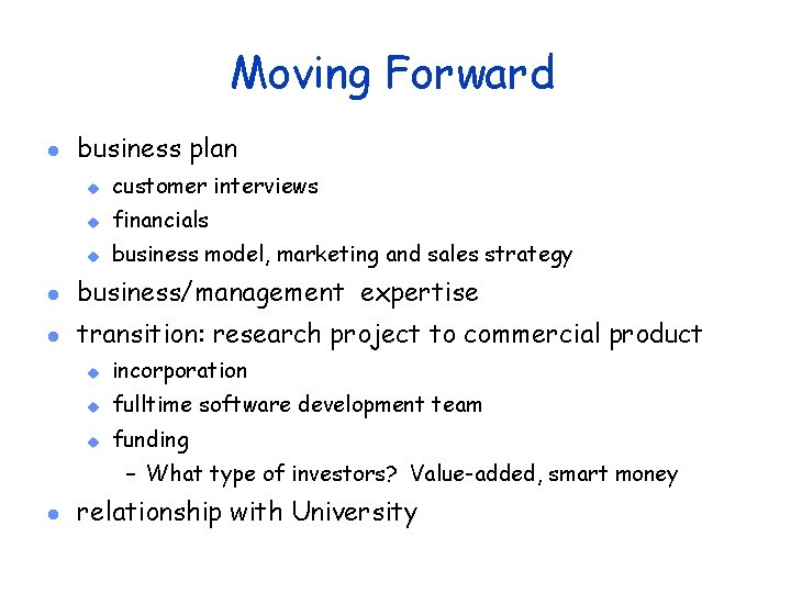 Moving Forward l business plan u customer interviews u financials u business model, marketing
