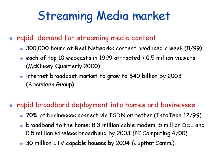 Streaming Media market l rapid demand for streaming media content u u u l
