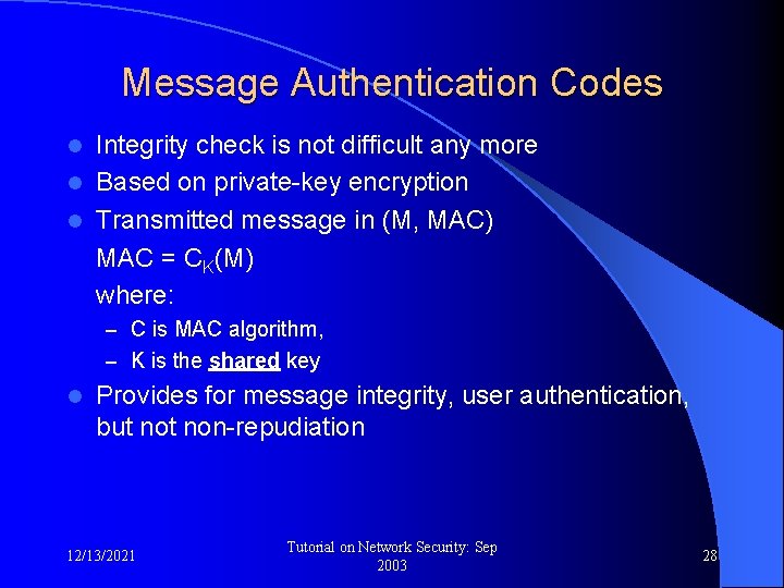 Message Authentication Codes Integrity check is not difficult any more l Based on private-key