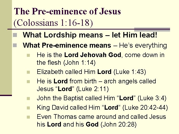 The Pre-eminence of Jesus (Colossians 1: 16 -18) n What Lordship means – let