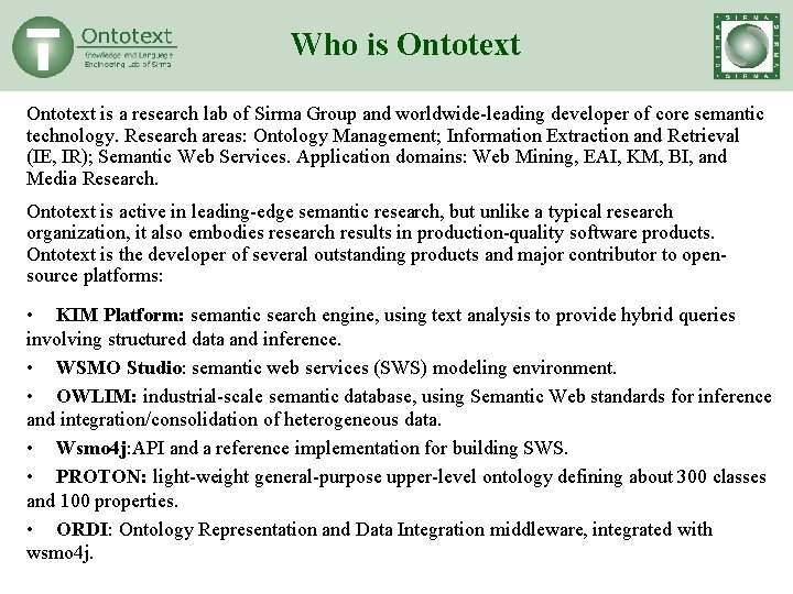 Who is Ontotext is a research lab of Sirma Group and worldwide-leading developer of