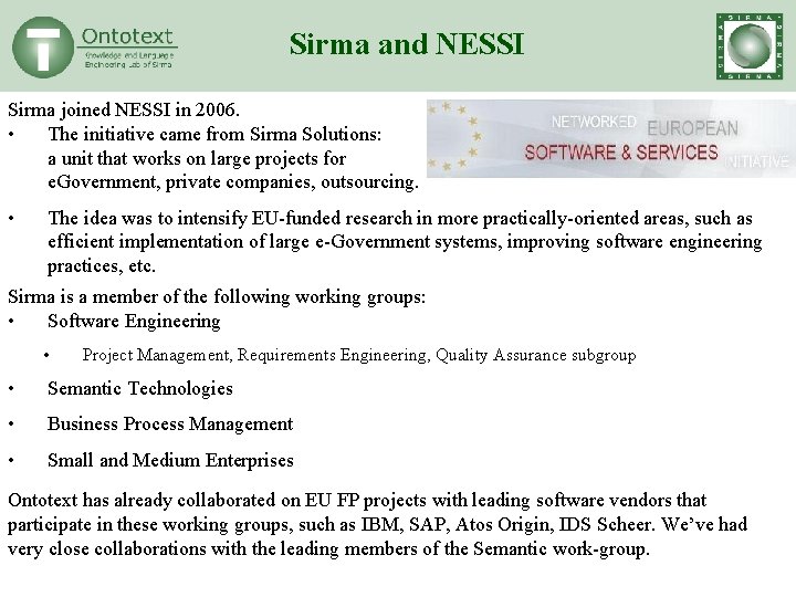 Sirma and NESSI Sirma joined NESSI in 2006. • The initiative came from Sirma