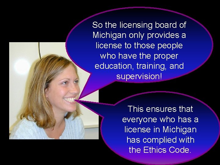 So the licensing board of Michigan only provides a license to those people who