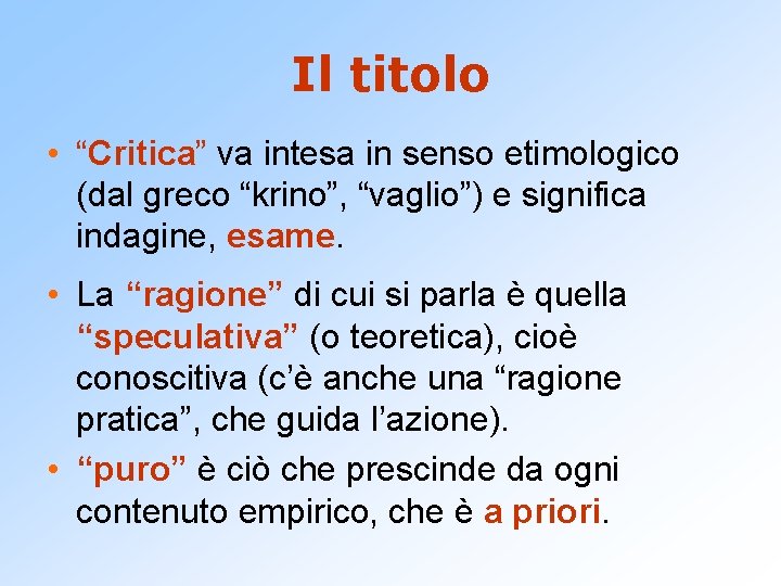 Il titolo • “Critica” va intesa in senso etimologico (dal greco “krino”, “vaglio”) e