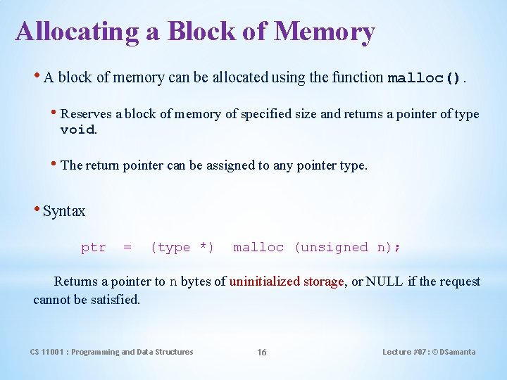 Allocating a Block of Memory • A block of memory can be allocated using