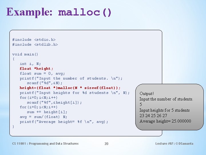 Example: malloc() #include <stdio. h> #include <stdlib. h> void main() { int i, N;