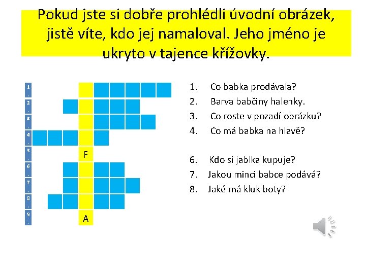 Pokud jste si dobře prohlédli úvodní obrázek, jistě víte, kdo jej namaloval. Jeho jméno