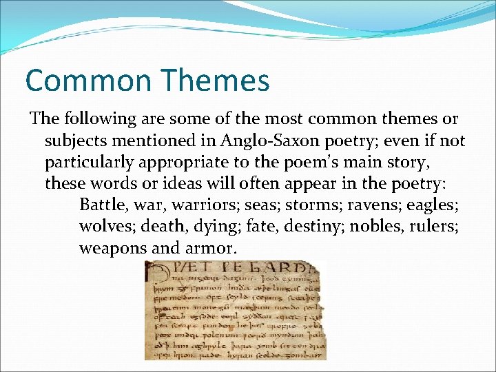 Common Themes The following are some of the most common themes or subjects mentioned
