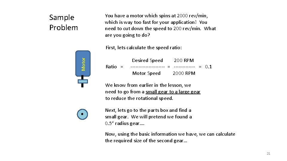 Sample Problem You have a motor which spins at 2000 rev/min, which is way