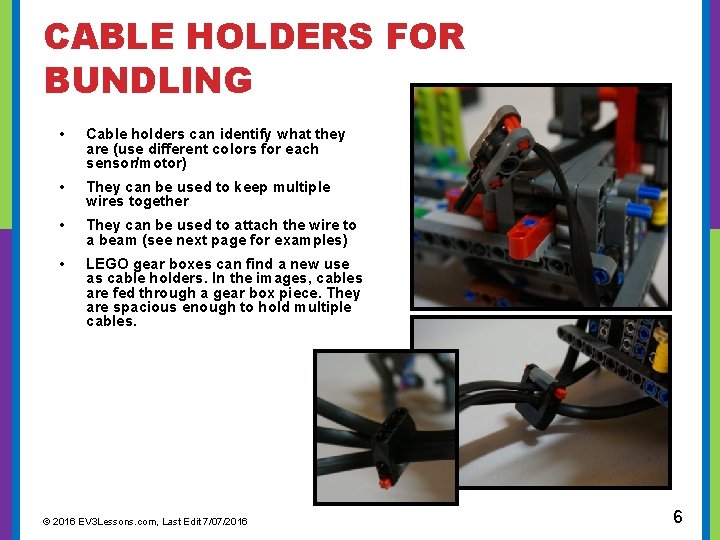 CABLE HOLDERS FOR BUNDLING • Cable holders can identify what they are (use different