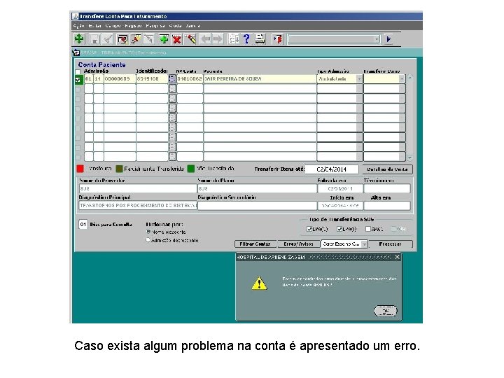 Caso exista algum problema na conta é apresentado um erro. 