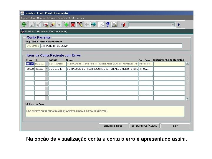 Na opção de visualização conta a conta o erro é apresentado assim. 